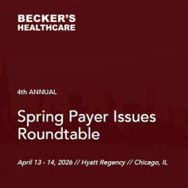 Beckers Healthcare Spring Payer Issues Roundtable
