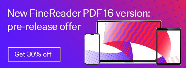 30% Off FineReader PDF, plus FREE upgrade to the upcoming version 16